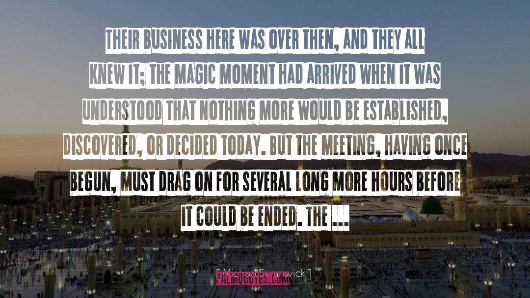 Michael Swanwick Quotes: Their business here was over