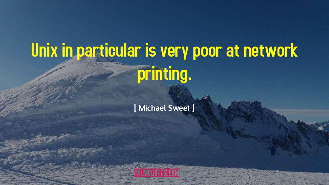 Michael Sweet Quotes: Unix in particular is very