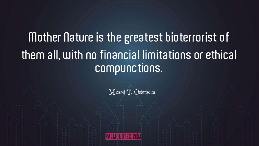 Michael T. Osterholm Quotes: Mother Nature is the greatest