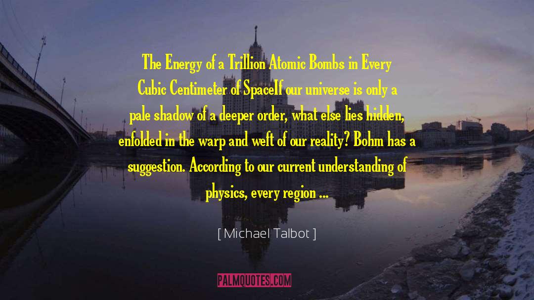 Michael Talbot Quotes: The Energy of a Trillion