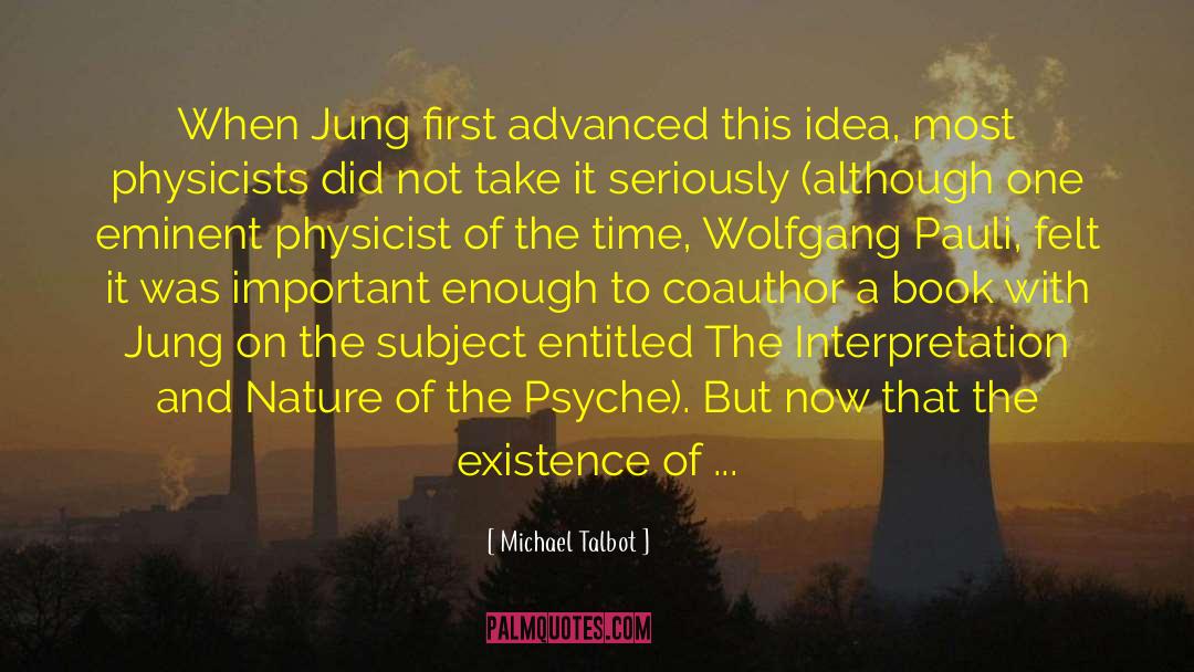 Michael Talbot Quotes: When Jung first advanced this