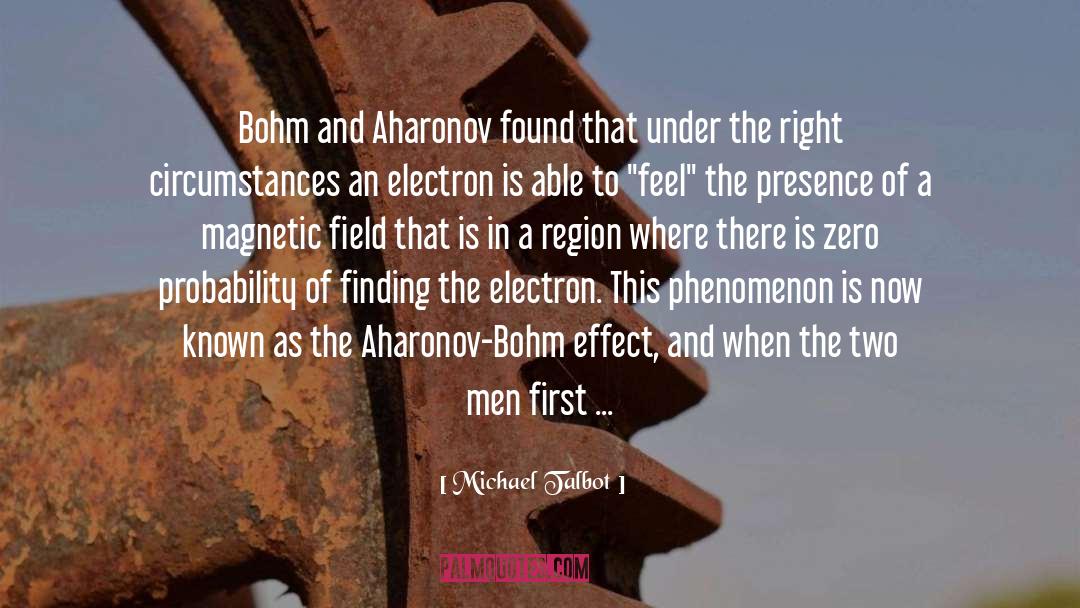 Michael Talbot Quotes: Bohm and Aharonov found that