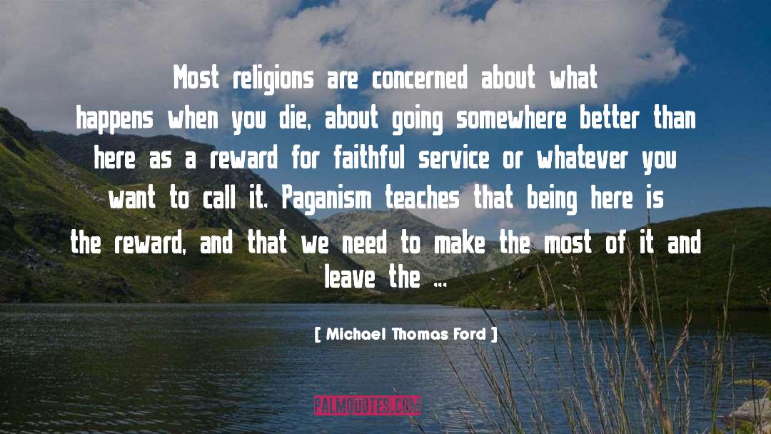 Michael Thomas Ford Quotes: Most religions are concerned about