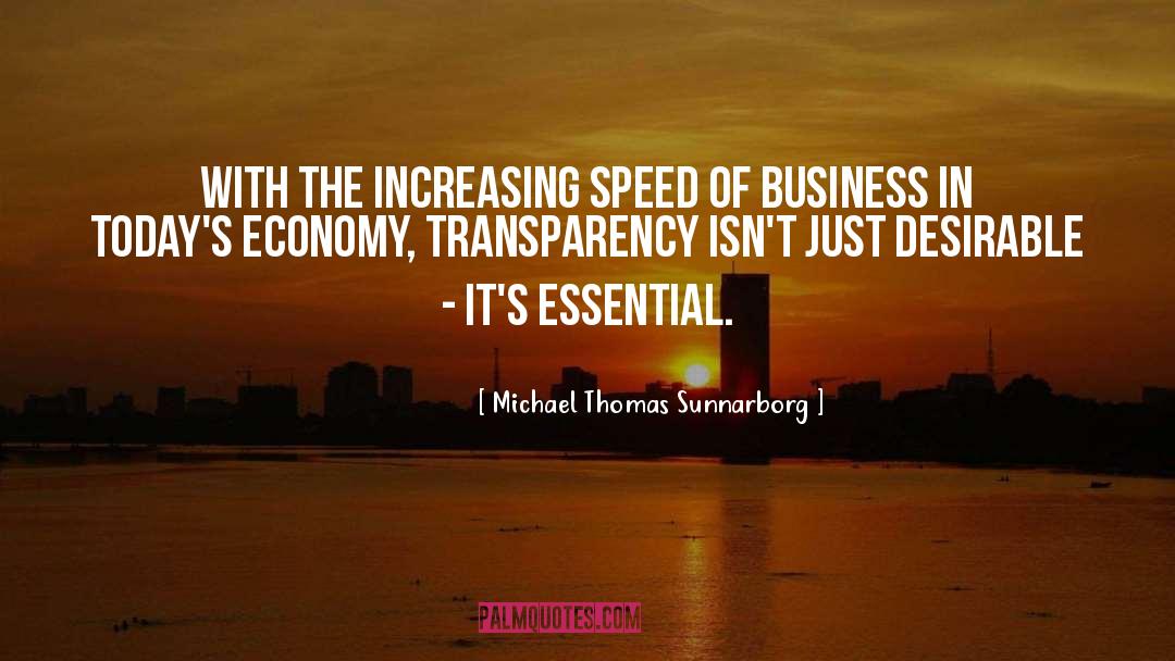 Michael Thomas Sunnarborg Quotes: With the increasing speed of