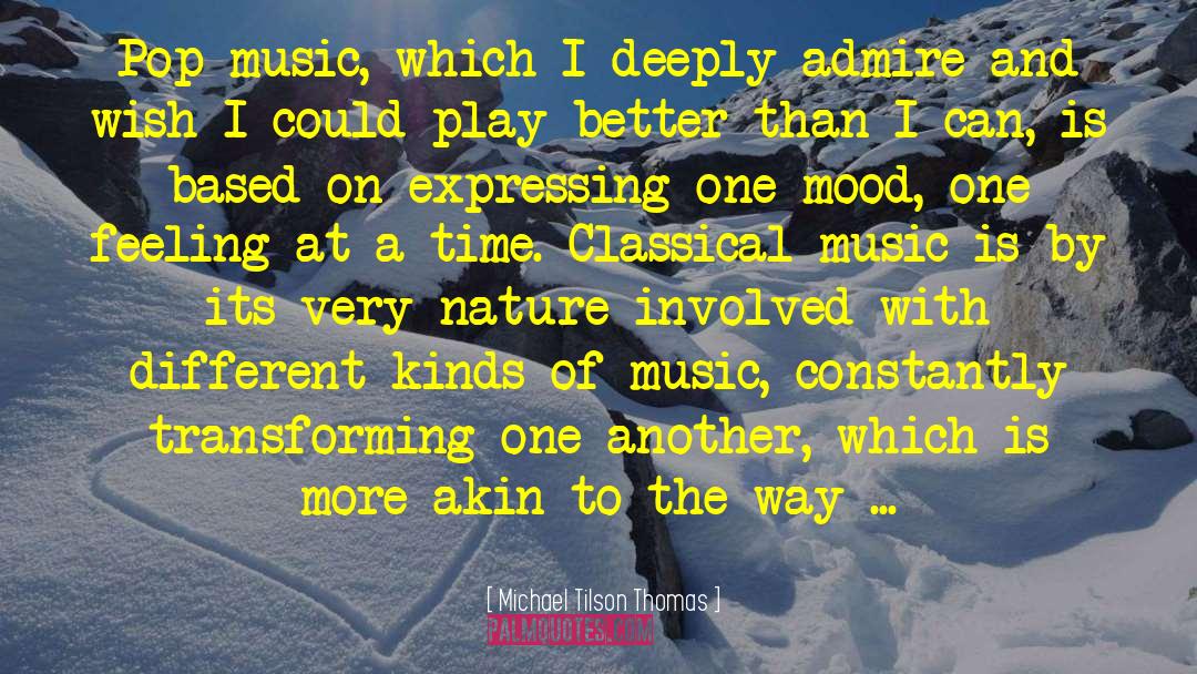 Michael Tilson Thomas Quotes: Pop music, which I deeply