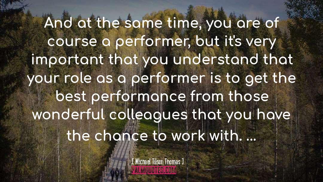 Michael Tilson Thomas Quotes: And at the same time,