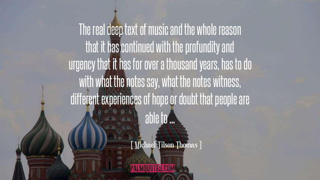 Michael Tilson Thomas Quotes: The real deep text of