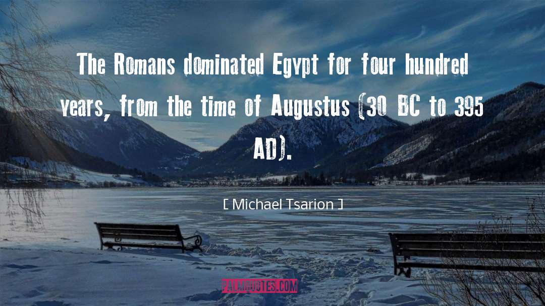 Michael Tsarion Quotes: The Romans dominated Egypt for