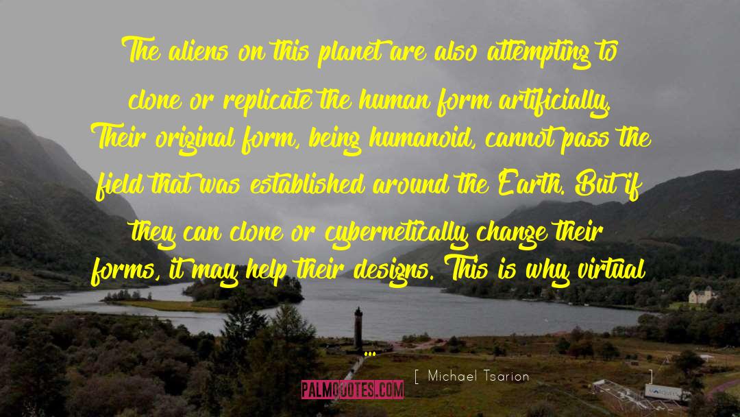 Michael Tsarion Quotes: The aliens on this planet