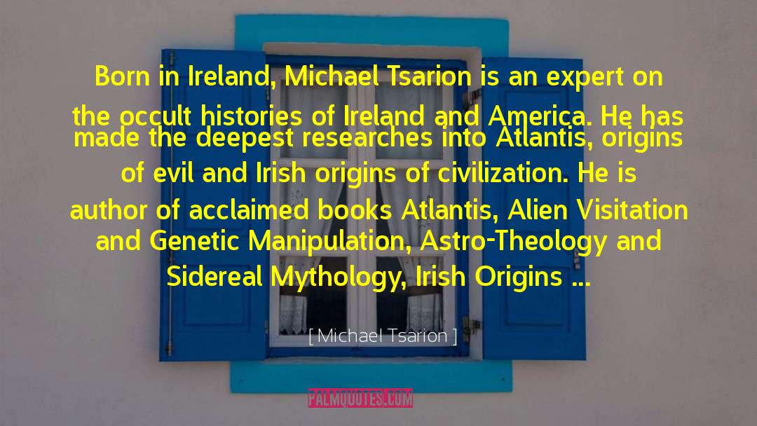 Michael Tsarion Quotes: Born in Ireland, Michael Tsarion