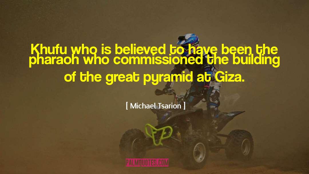 Michael Tsarion Quotes: Khufu who is believed to