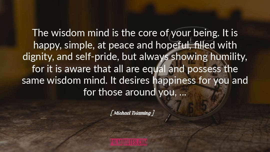 Michael Tsiaming Quotes: The wisdom mind is the