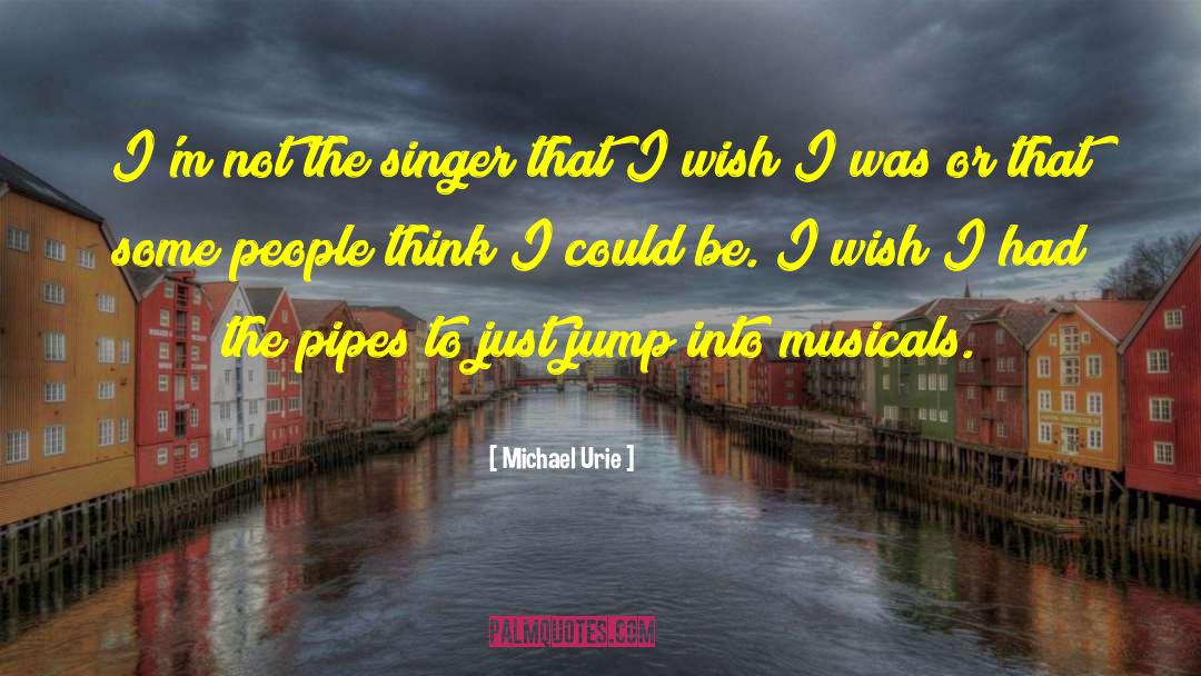 Michael Urie Quotes: I'm not the singer that