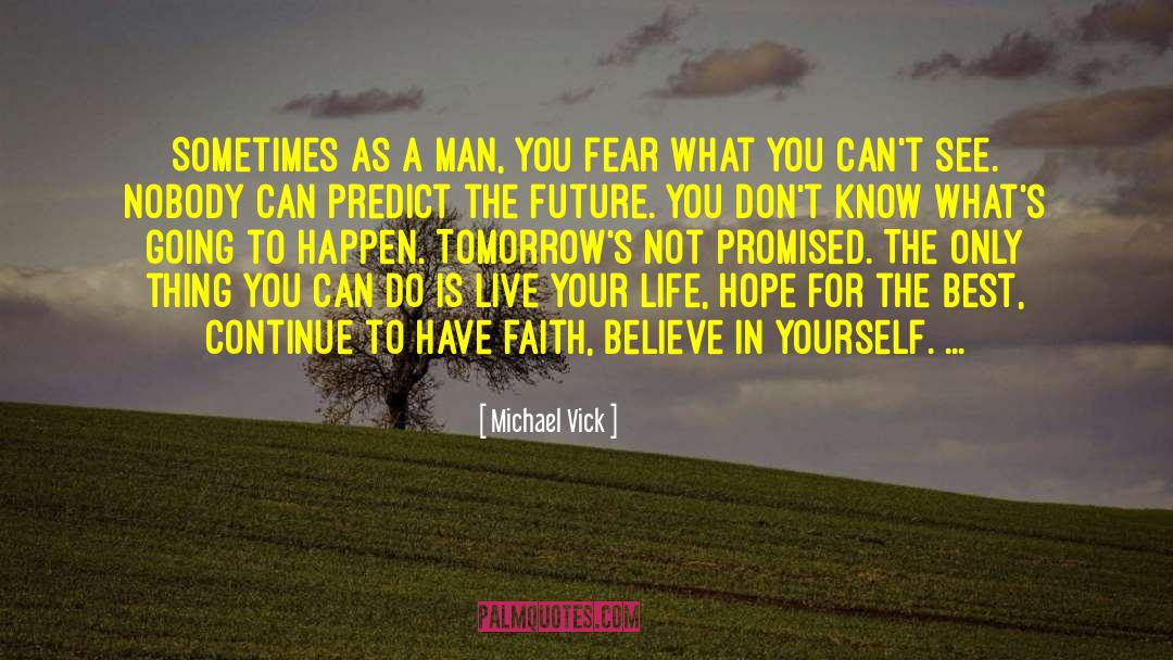 Michael Vick Quotes: Sometimes as a man, you