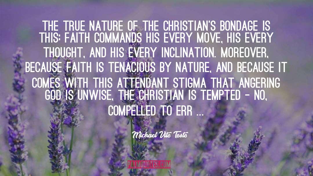 Michael Vito Tosto Quotes: The true nature of the
