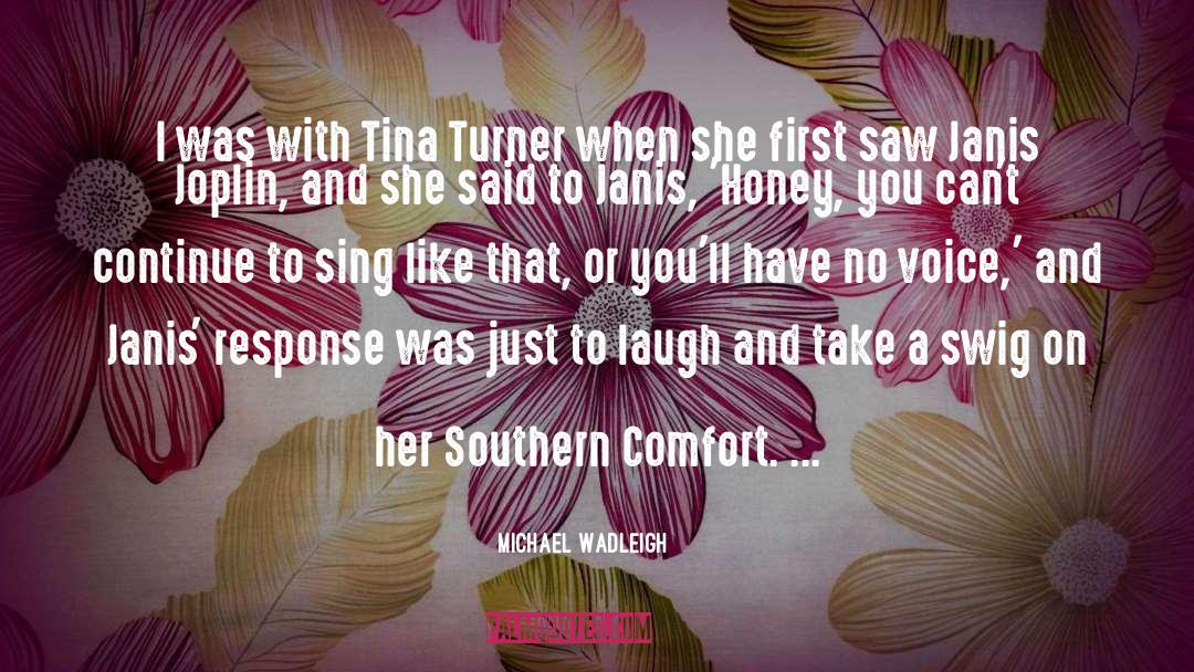 Michael Wadleigh Quotes: I was with Tina Turner