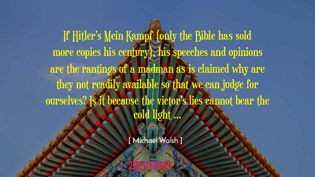 Michael Walsh Quotes: If Hitler's Mein Kampf (only