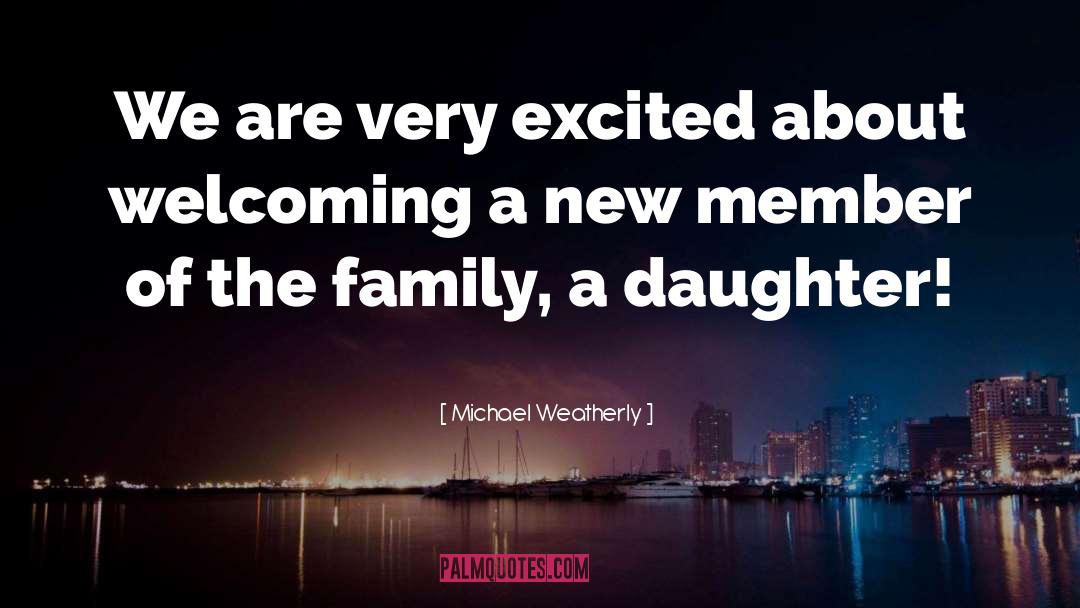 Michael Weatherly Quotes: We are very excited about