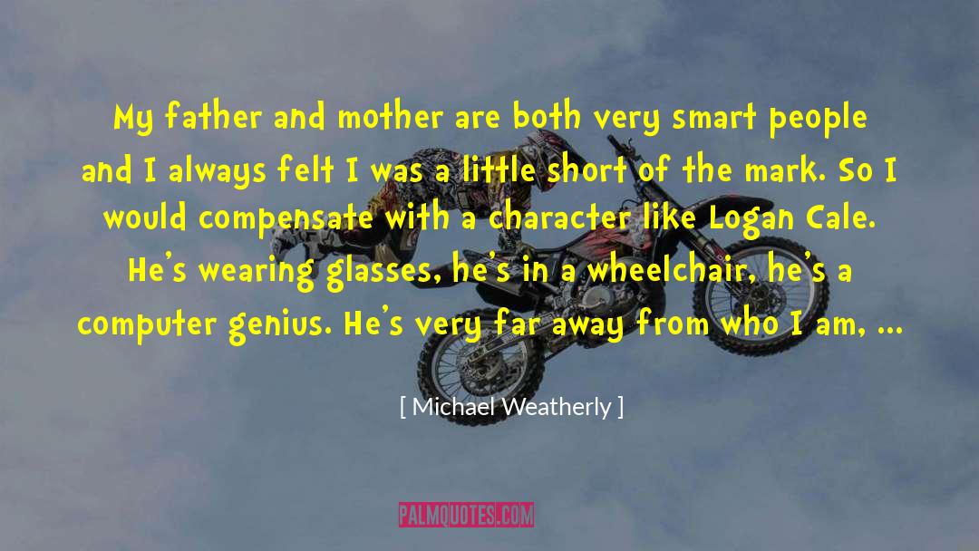 Michael Weatherly Quotes: My father and mother are