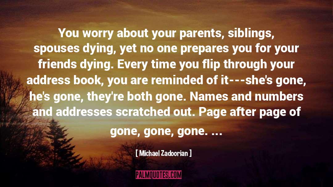 Michael Zadoorian Quotes: You worry about your parents,