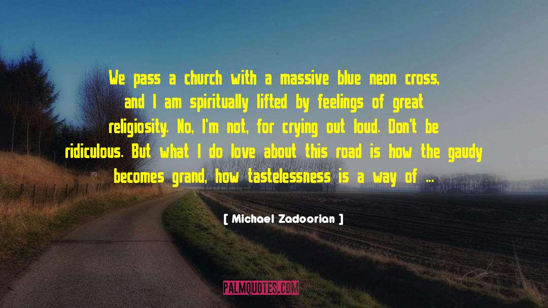 Michael Zadoorian Quotes: We pass a church with