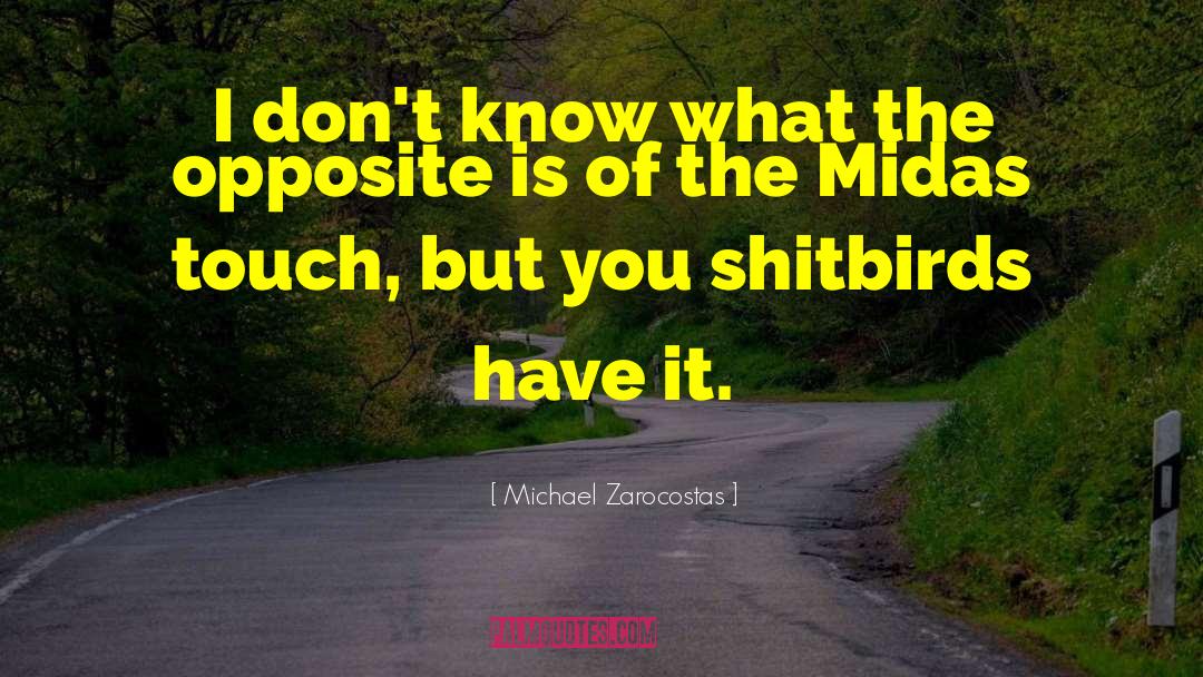Michael Zarocostas Quotes: I don't know what the