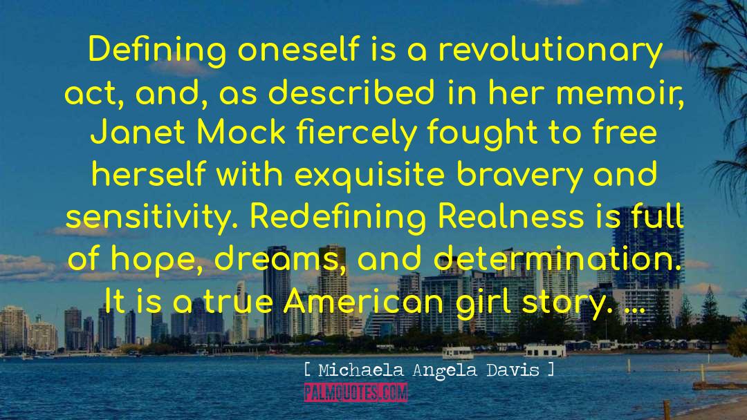 Michaela Angela Davis Quotes: Defining oneself is a revolutionary