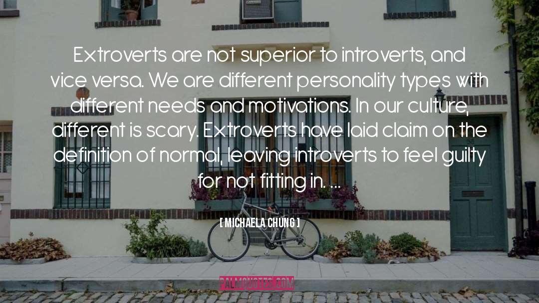 Michaela Chung Quotes: Extroverts are not superior to