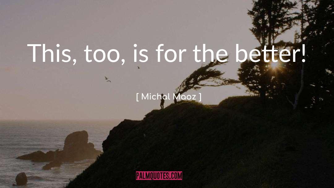 Michal Maoz Quotes: This, too, is for the