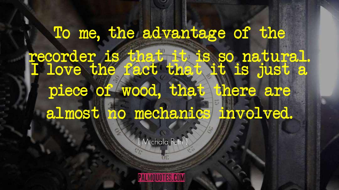 Michala Petri Quotes: To me, the advantage of