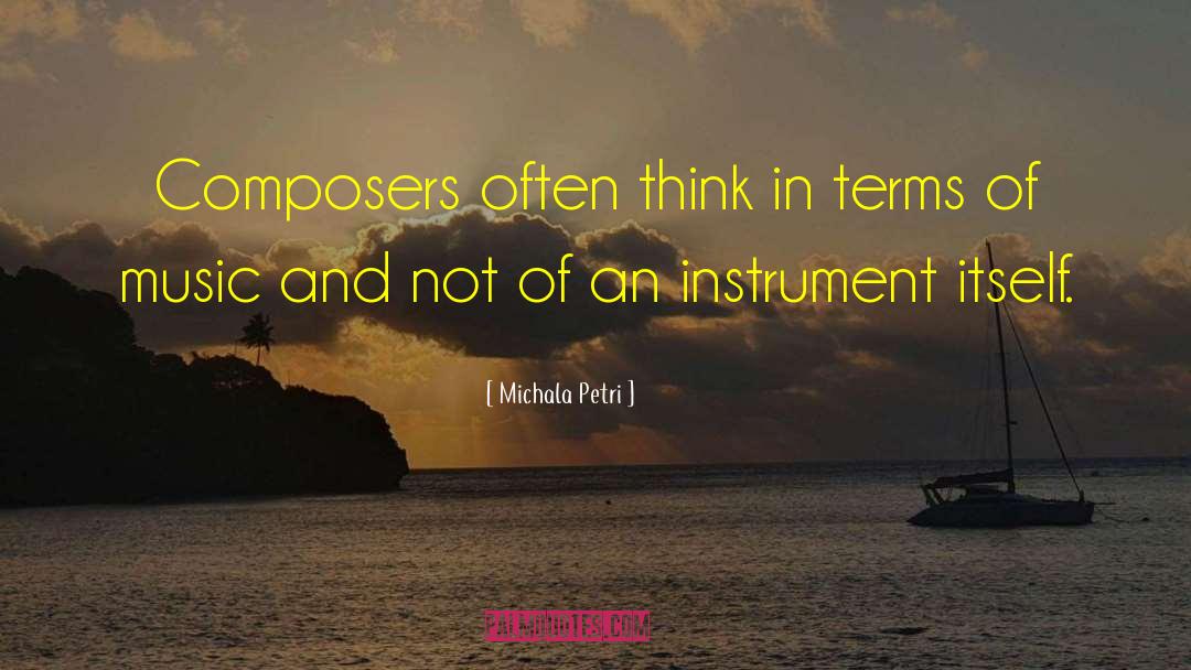 Michala Petri Quotes: Composers often think in terms