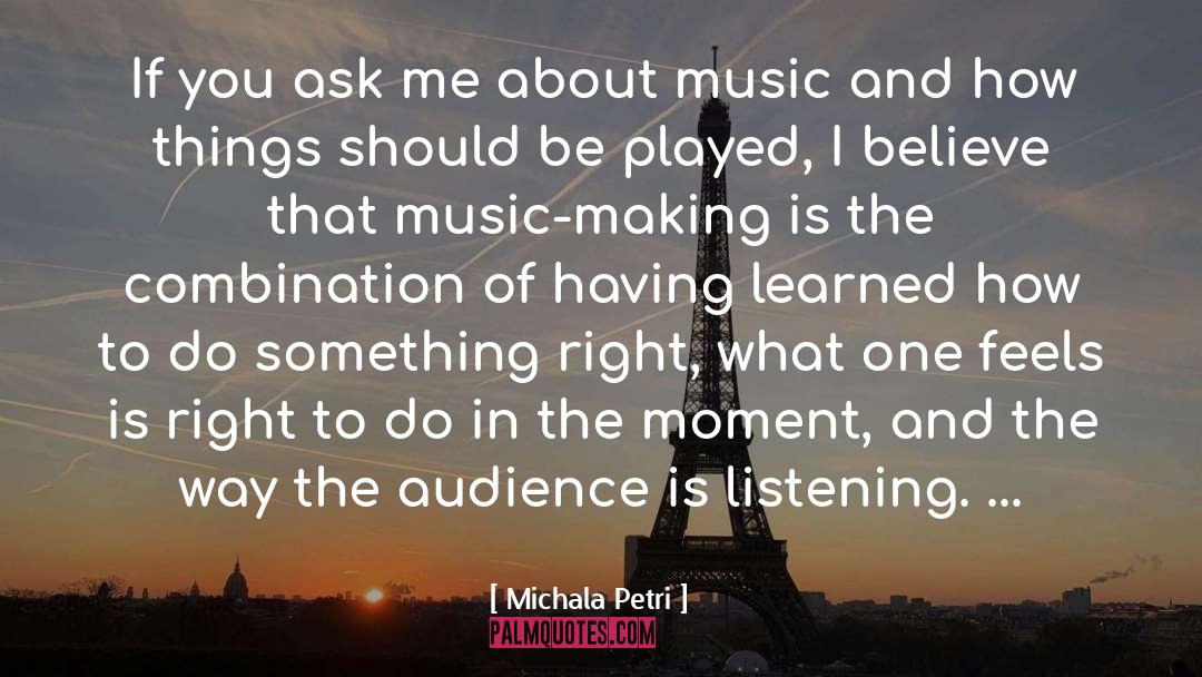 Michala Petri Quotes: If you ask me about