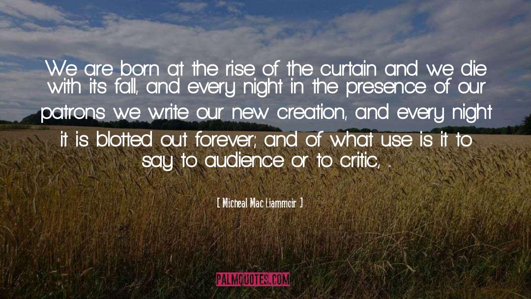 Micheal Mac Liammoir Quotes: We are born at the