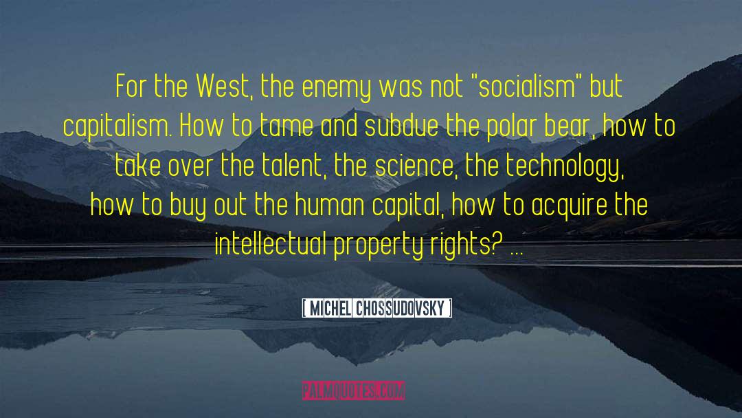 Michel Chossudovsky Quotes: For the West, the enemy
