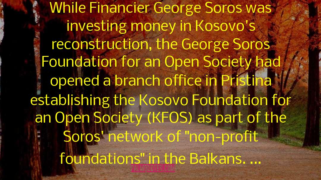 Michel Chossudovsky Quotes: While Financier George Soros was