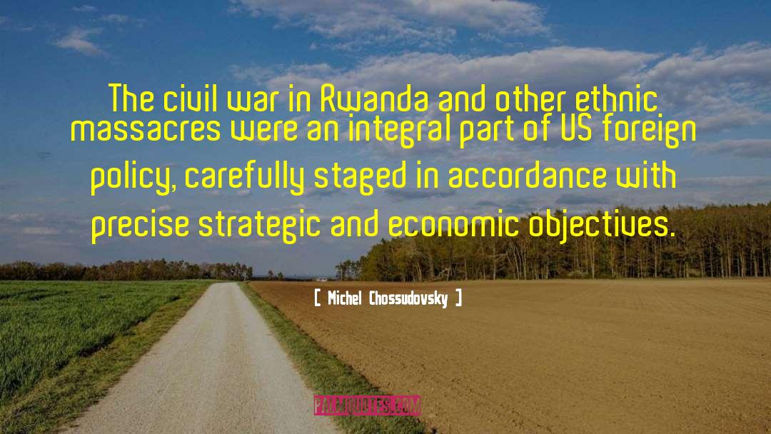 Michel Chossudovsky Quotes: The civil war in Rwanda