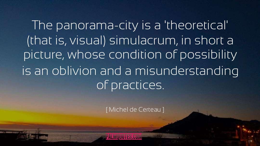 Michel De Certeau Quotes: The panorama-city is a 'theoretical'