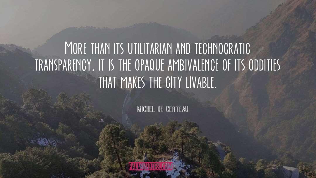 Michel De Certeau Quotes: More than its utilitarian and
