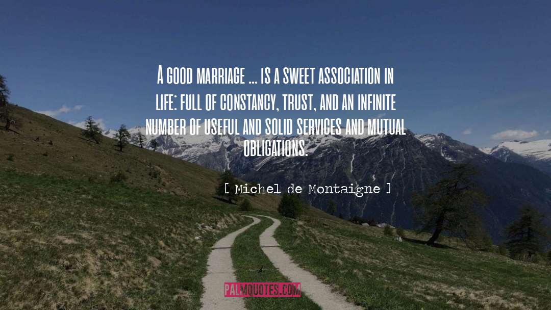 Michel De Montaigne Quotes: A good marriage ... is