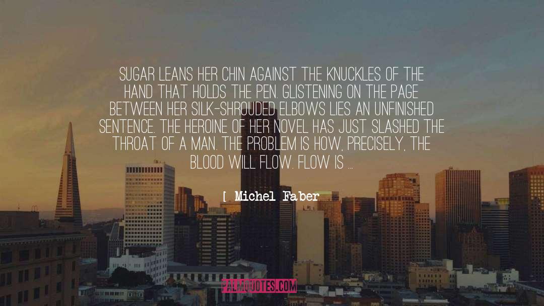 Michel Faber Quotes: Sugar leans her chin against