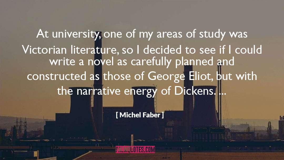 Michel Faber Quotes: At university, one of my