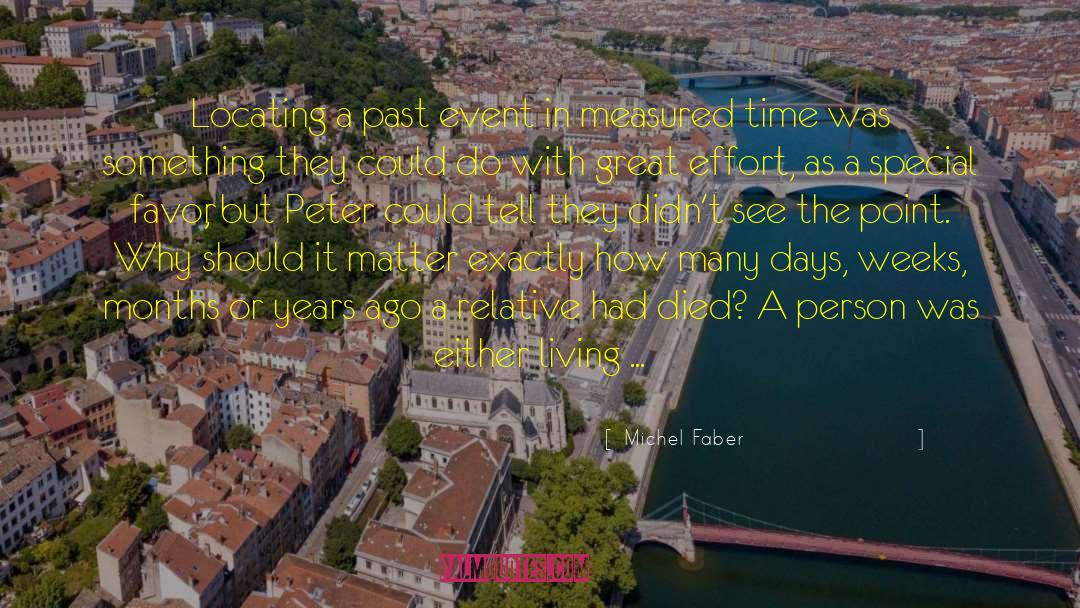 Michel Faber Quotes: Locating a past event in