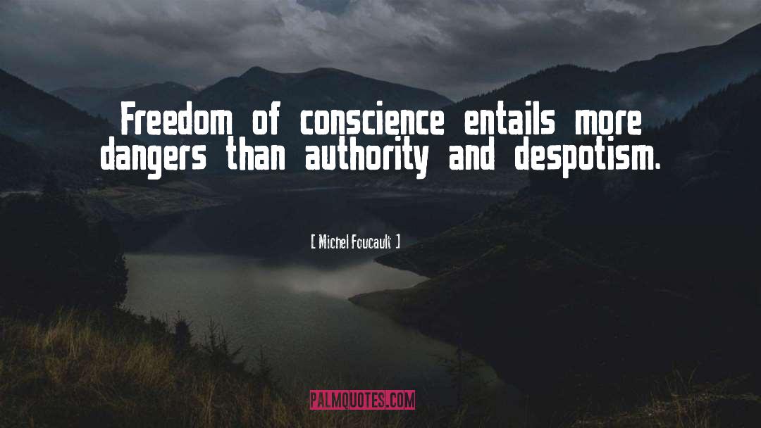 Michel Foucault Quotes: Freedom of conscience entails more