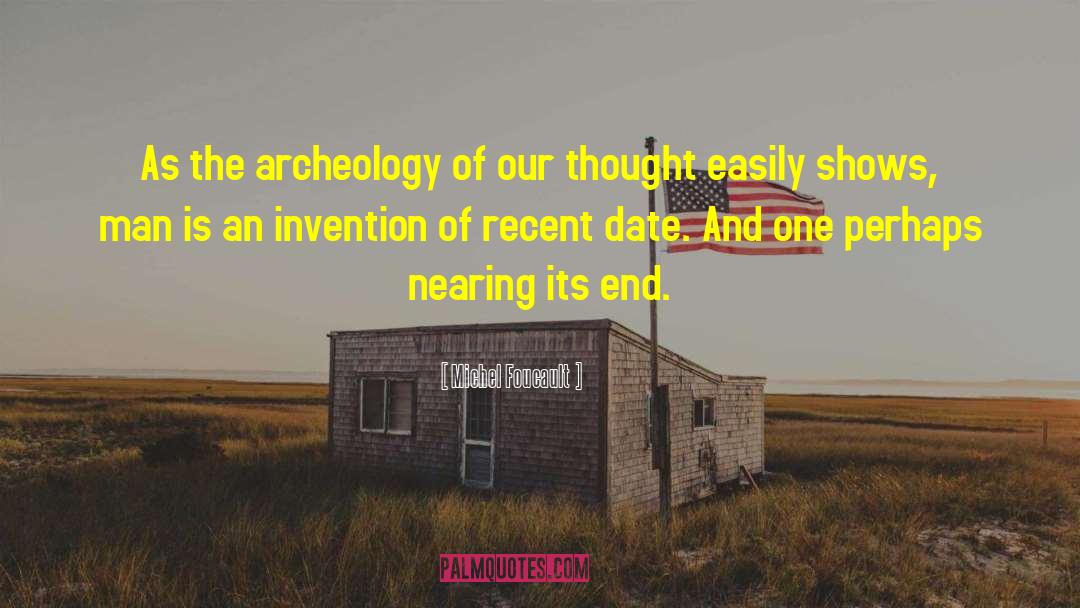 Michel Foucault Quotes: As the archeology of our