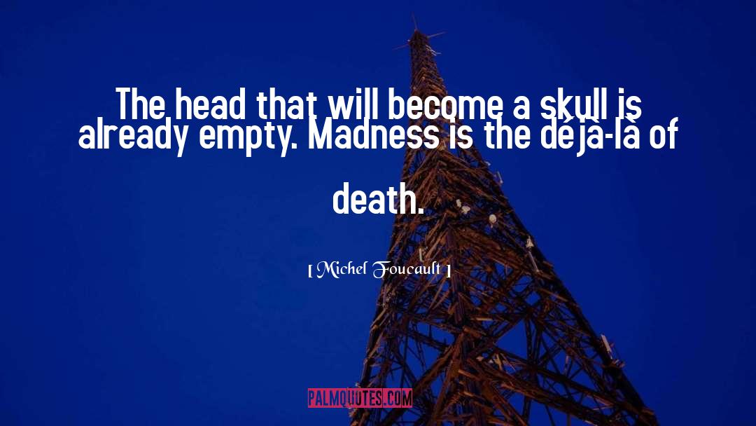 Michel Foucault Quotes: The head that will become