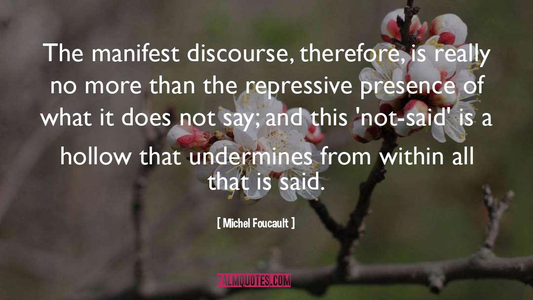 Michel Foucault Quotes: The manifest discourse, therefore, is