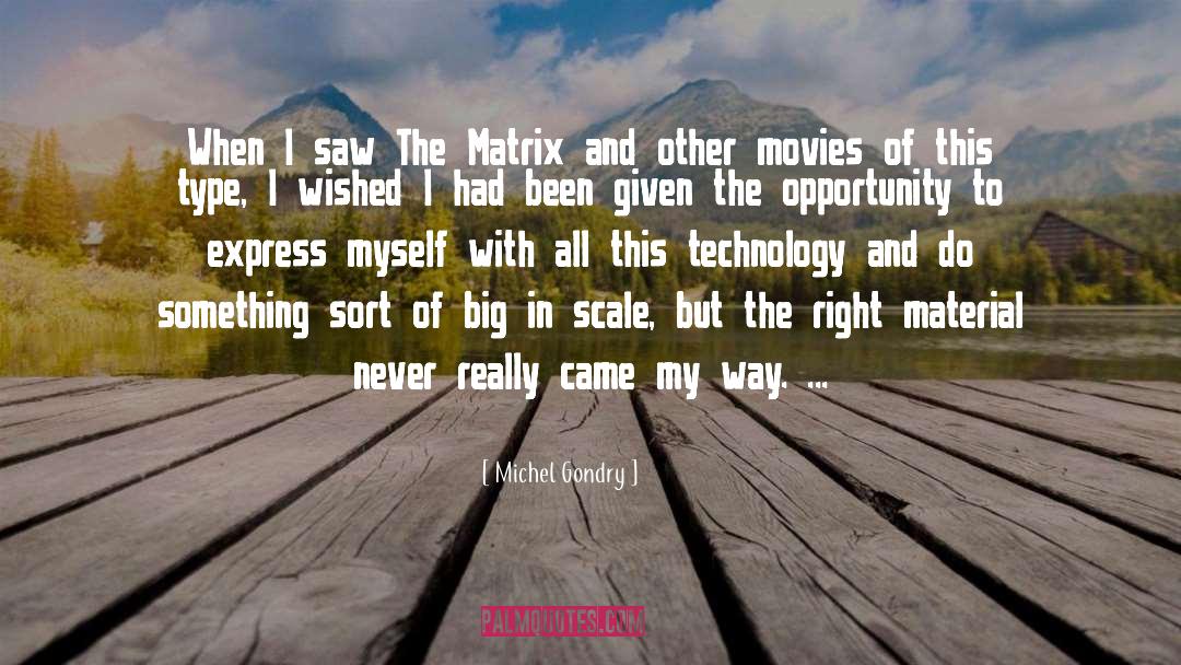 Michel Gondry Quotes: When I saw The Matrix