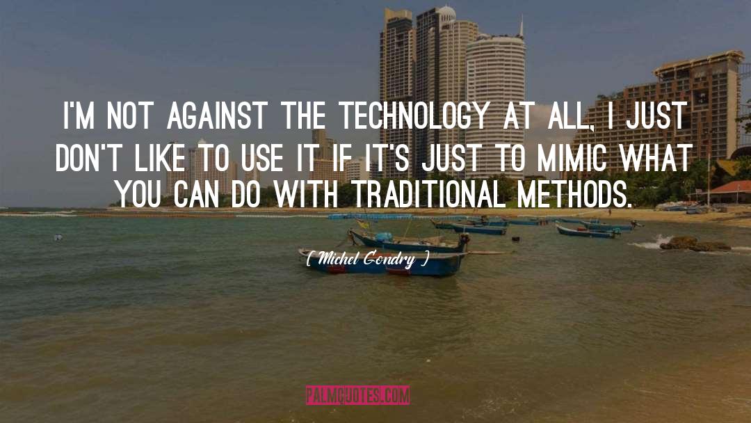 Michel Gondry Quotes: I'm not against the technology