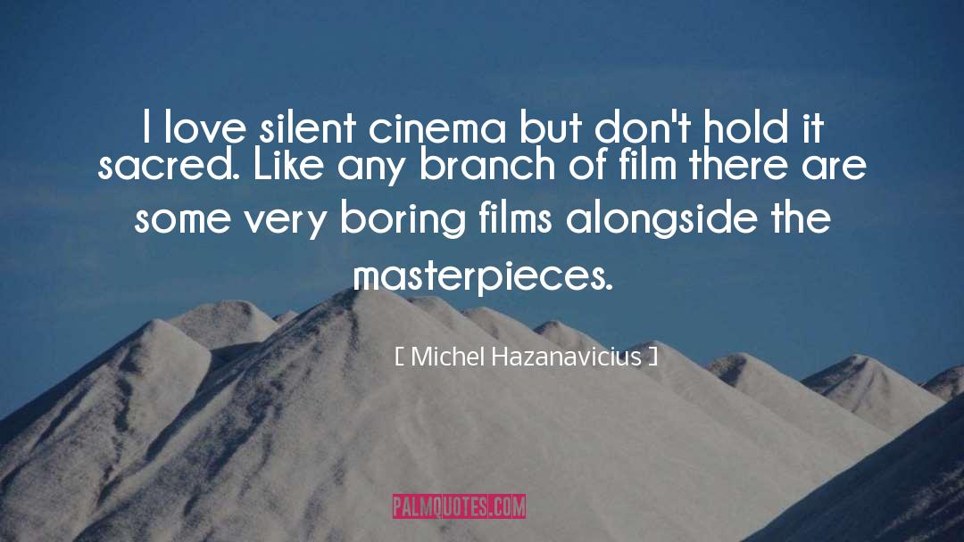 Michel Hazanavicius Quotes: I love silent cinema but