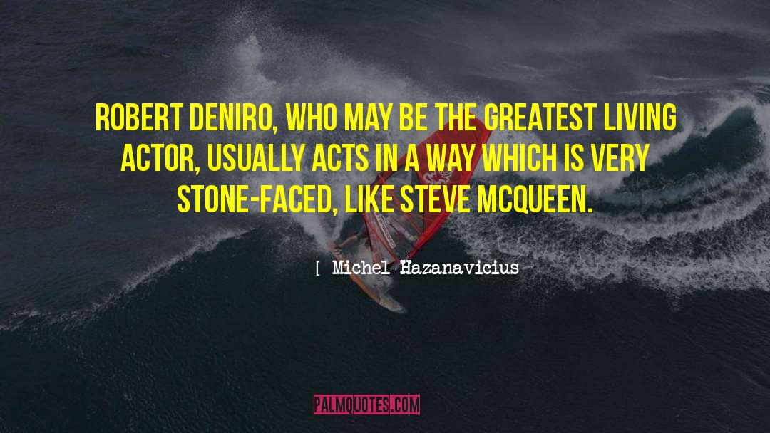 Michel Hazanavicius Quotes: Robert DeNiro, who may be